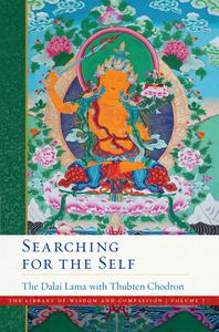 Searching for the Self (The Library of Wisdom and Compassion)