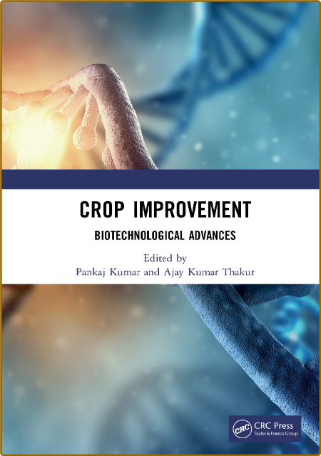 Kumar P  Crop Improvement  Biotechnological Advances 2021