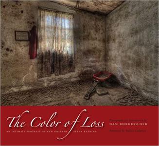 The Color of Loss An Intimate Portrait of New Orleans after Katrina