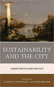 Sustainability and the City Urban Poetics and Politics