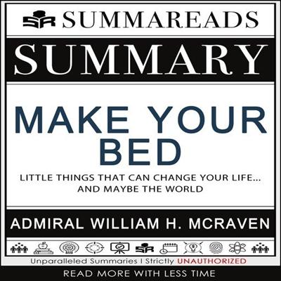 Summary of Make Your Bed: Little Things That Can Change Your Life...and Maybe the World