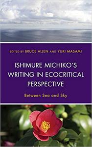 Ishimure Michiko's Writing in Ecocritical Perspective Between Sea and Sky