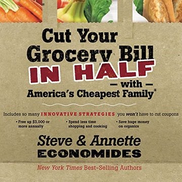 Cut Your Grocery Bill in Half with America's Cheapest Family: Includes So Many Innovative Strategies You Won't Have [Audiobook]