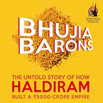 Bhujia Barons: The Untold Story of How Haldiram Built a Rs 5000 crore Empire (Audiobook)