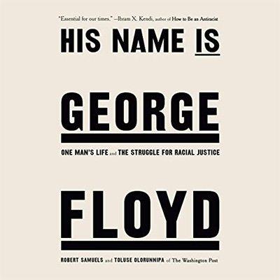 His Name Is George Floyd: One Man's Life and the Struggle for Racial Justice (Audiobook)