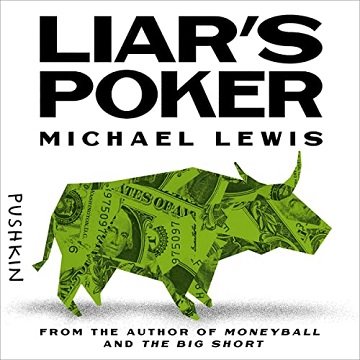 Liar's Poker: RIsing Through the Wreckage on Wall Street Unabridged, 2022 Edition [Audiobook]