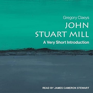 John Stuart Mill: A Very Short Introduction [Audiobook]