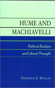 Hume and Machiavelli Political Realism and Liberal Thought