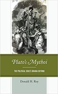 Plato's Mythoi The Political Soul's Drama Beyond