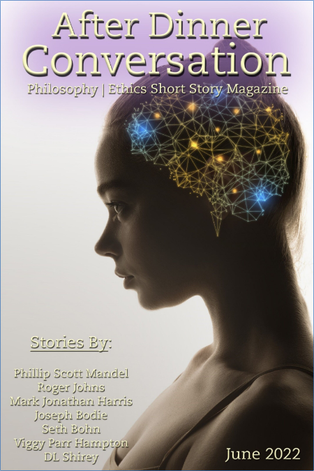 After Dinner Conversation Philosophy Ethics Short Story Magazine – 10 June 2022