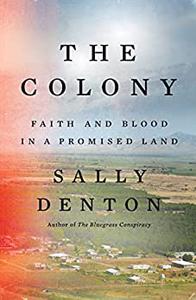 The Colony Faith and Blood in a Promised Land