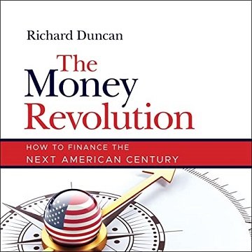 The Money Revolution: How to Finance the Next American Century [Audiobook]