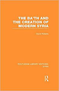 The Ba'th and the Creation of Modern Syria