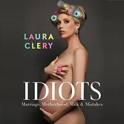 Idiots: Marriage, Motherhood, Milk & Mistakes [Audiobook]