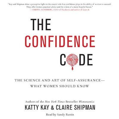 The Confidence Code: The Science and Art of Self Assurance   What Women Should Know (Audiobook)