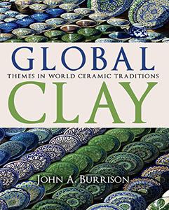 Global Clay Themes in World Ceramic Traditions 