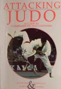 Attacking Judo A Guide to Combinations and Counters