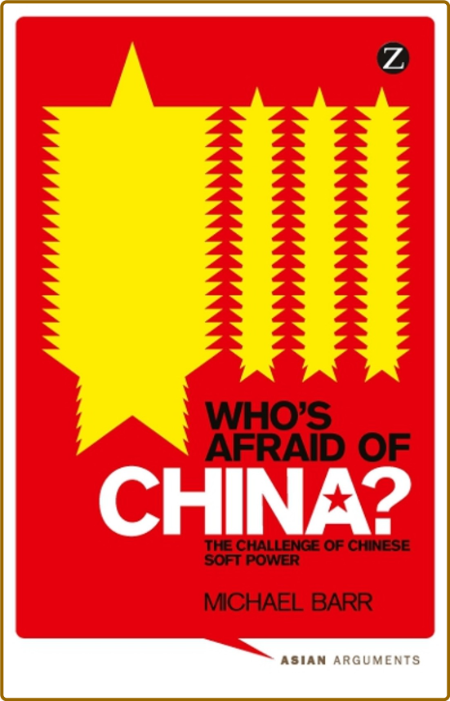 Who's Afraid of China - The Challenge of Chinese Soft Power