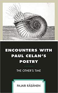 Encounters with Paul Celan's Poetry The Other's Time