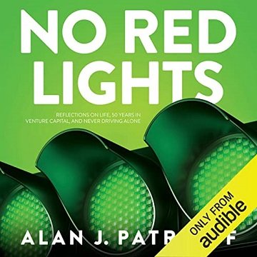 No Red Lights: Reflections on Life, 50 Years in Venture Capital, and Never Driving Alone [Audiobook]