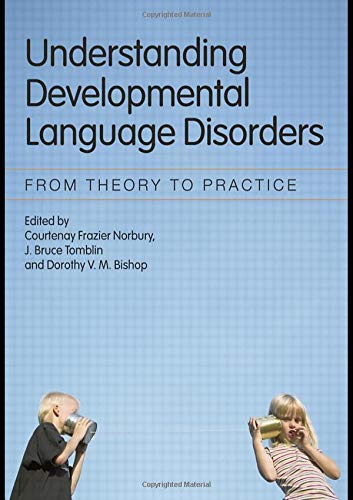 Understanding Developmental Language Disorders: From Theory to Practice