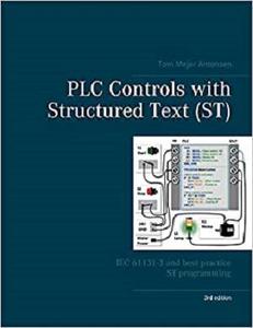 PLC Controls with Structured Text (ST), V3 IEC 61131-3 and best practice ST programming