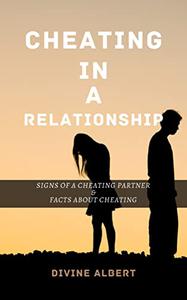CHEATING IN A RELATIONSHIP Signs Of A Cheating Partner & Facts About Cheating