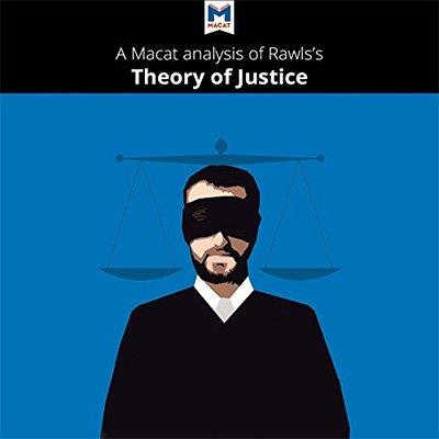 A Macat Analysis of John Rawls’s A Theory of Justice (Audiobook)