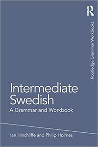 Intermediate Swedish A Grammar and Workbook