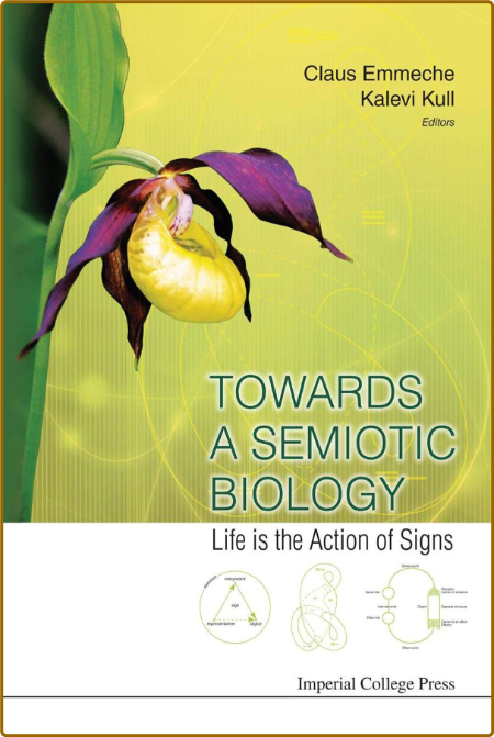Towards a Semiotic Biology - Life Is the Action of Signs