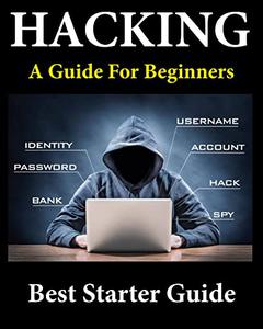 Hacking Best Starter Guide to Become Ethical Hacker