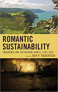 Romantic Sustainability Endurance and the Natural World, 1780-1830