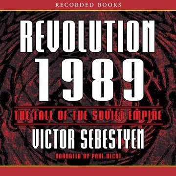 Revolution 1989: The Fall of the Soviet Empire [Audiobook]