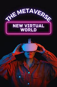 The Metaverse  New Virtual World