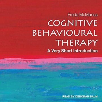 Cognitive Behavioural Therapy: A Very Short Introduction [Audiobook]