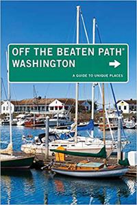 Washington Off the Beaten Path®, 9th A Guide to Unique Places