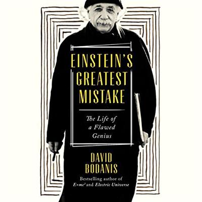 Einstein's Greatest Mistake: A Biography [Audiobook]