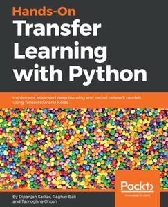 Hands-On Transfer Learning with Python Implement advanced deep learning and neural network models using TensorFlow 