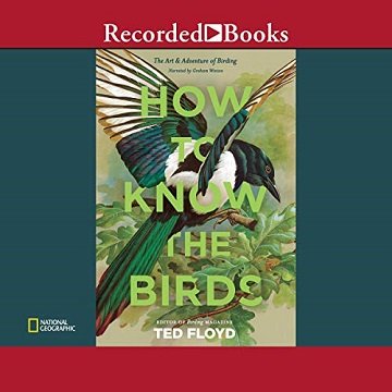 How to Know the Birds: The Art and Adventure of Birding [Audiobook]