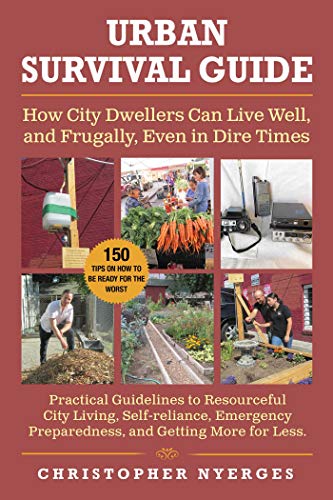 Urban Survival Guide How City Dwellers Can Live Well, and Frugally, Even in Dire Times