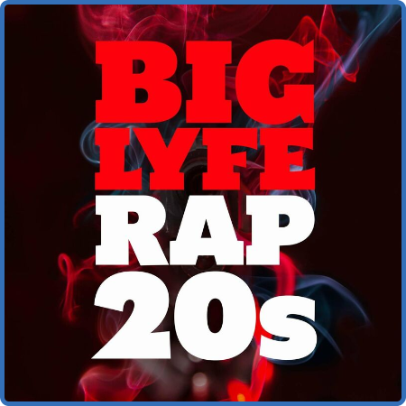 Various Artists - Big Lyfe - Rap 20s (2022)