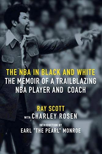 The NBA in Black and White The Memoir of a Trailblazing NBA Player and Coach