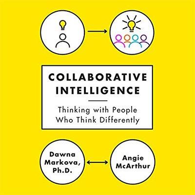 Collaborative Intelligence: Thinking with People Who Think Differently (Audiobook)