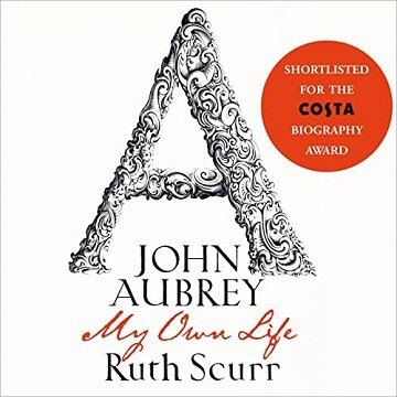 John Aubrey: My Own Life [Audiobook]