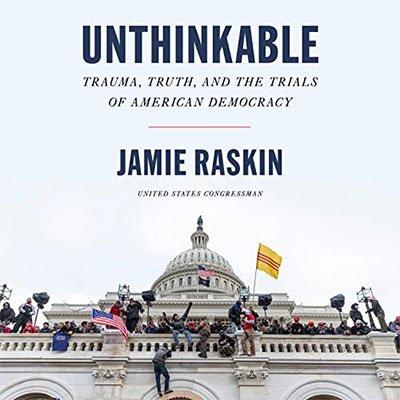 Unthinkable: Trauma, Truth, and the Trials of American Democracy (Audiobook)