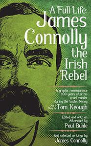 A Full Life James Connolly the Irish Rebel