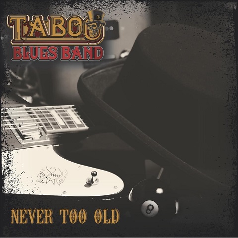 Taboo Blues Band - Never Too Old (2022)