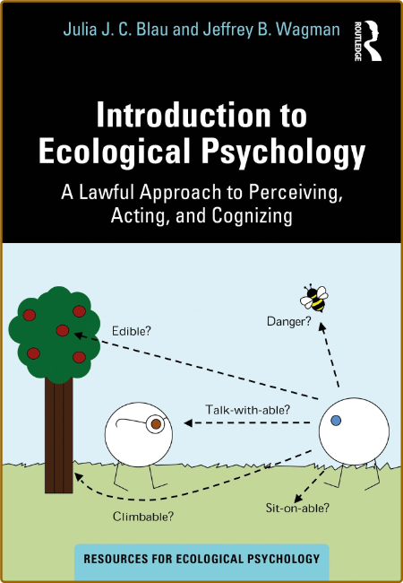 Introduction to Ecological Psychology A Lawful Approach to Perceiving, Acting, and...
