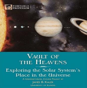 Vault of the Heavens Exploring the Solar System's Place in the Universe [Audiobook]