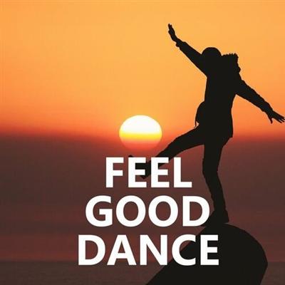 Various Artists   Feel Good Dance (2022)